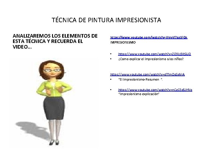 TÉCNICA DE PINTURA IMPRESIONISTA ANALIZAREMOS LOS ELEMENTOS DE ESTA TÉCNICA Y RECUERDA EL VIDEO…