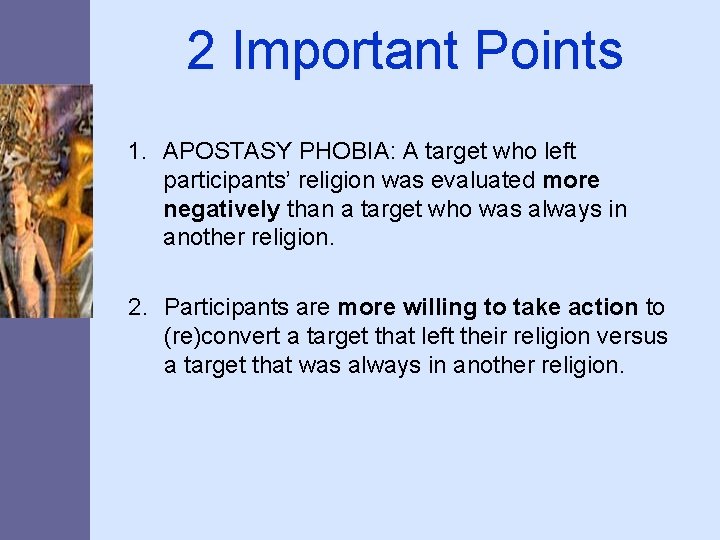 2 Important Points 1. APOSTASY PHOBIA: A target who left participants’ religion was evaluated