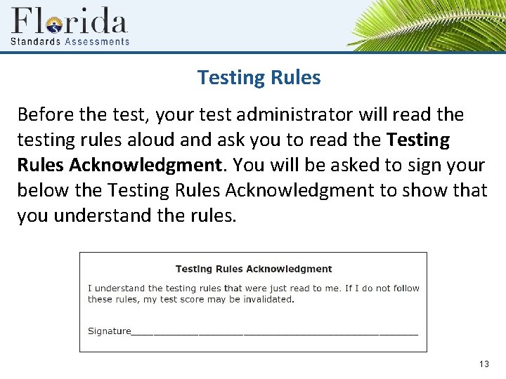 Testing Rules Before the test, your test administrator will read the testing rules aloud