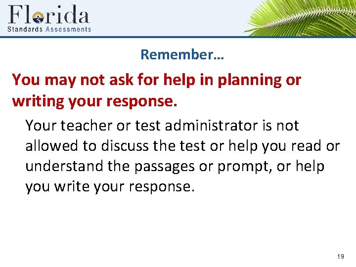 Remember… You may not ask for help in planning or writing your response. Your