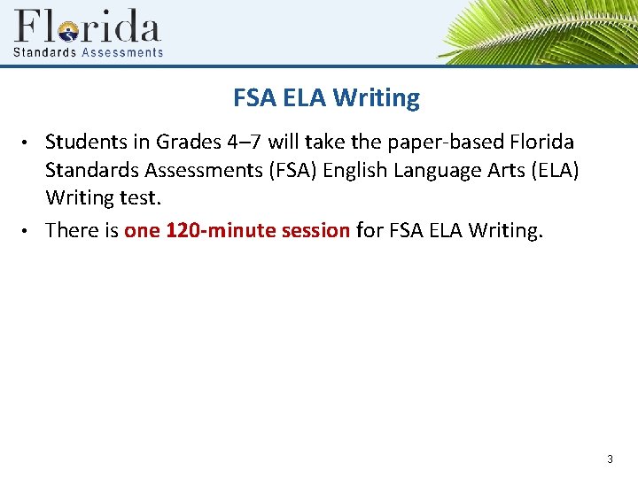 FSA ELA Writing • • Students in Grades 4– 7 will take the paper-based