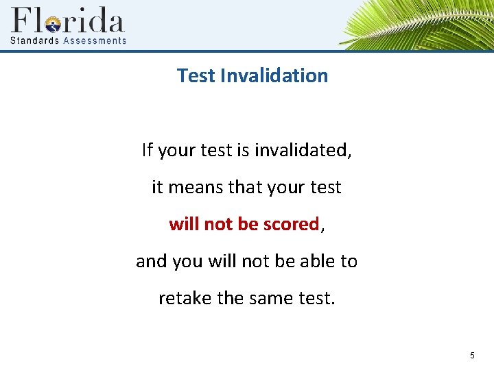 Test Invalidation If your test is invalidated, it means that your test will not