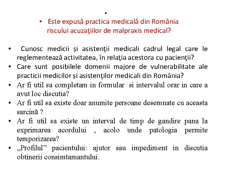  • • Este expusă practica medicală din România riscului acuzaţiilor de malpraxis medical?