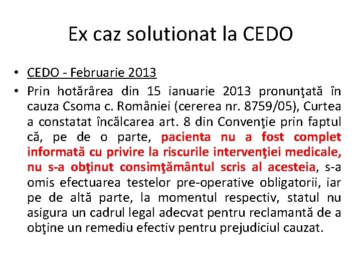 Ex caz solutionat la CEDO • CEDO - Februarie 2013 • Prin hotărârea din