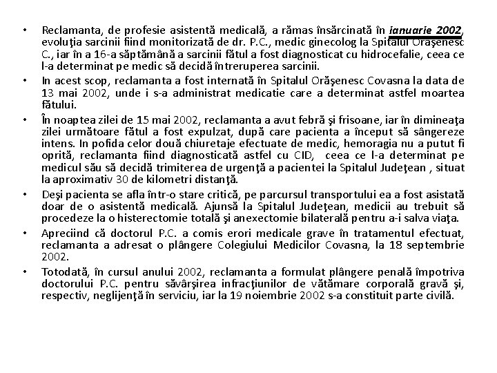  • • • Reclamanta, de profesie asistentă medicală, a rămas însărcinată în ianuarie