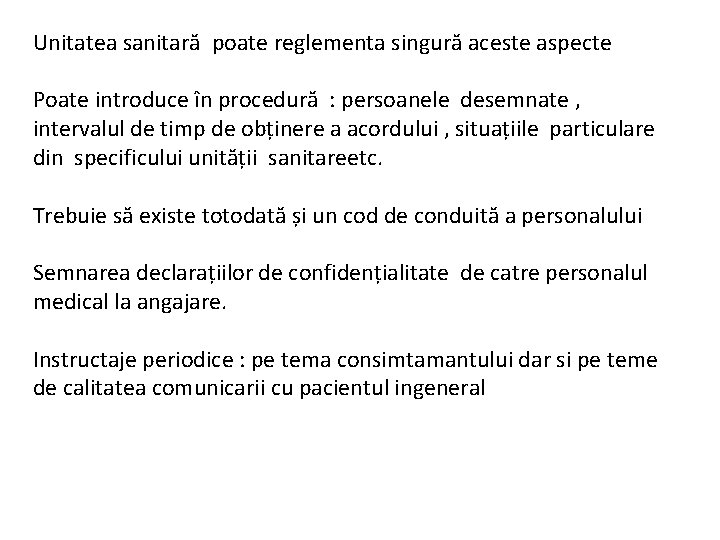 Unitatea sanitară poate reglementa singură aceste aspecte Poate introduce în procedură : persoanele desemnate