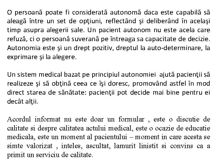 O persoană poate fi considerată autonomă daca este capabilă să aleagă între un set