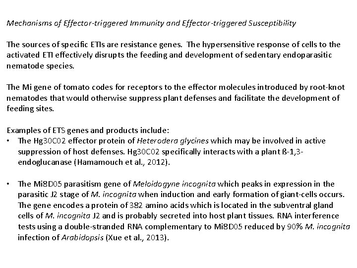 Mechanisms of Effector-triggered Immunity and Effector-triggered Susceptibility The sources of specific ETIs are resistance