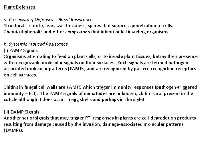 Plant Defenses a. Pre-existing Defenses – Basal Resistance Structural – cuticle, wax, wall thickness,