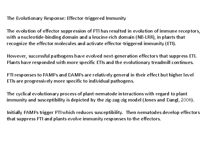 The Evolutionary Response: Effector-triggered Immunity The evolution of effector suppression of PTI has resulted