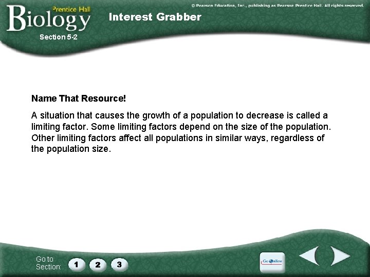 Interest Grabber Section 5 -2 Name That Resource! A situation that causes the growth