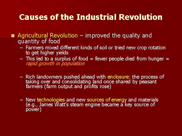 Causes of the Industrial Revolution n Agricultural Revolution – improved the quality and quantity