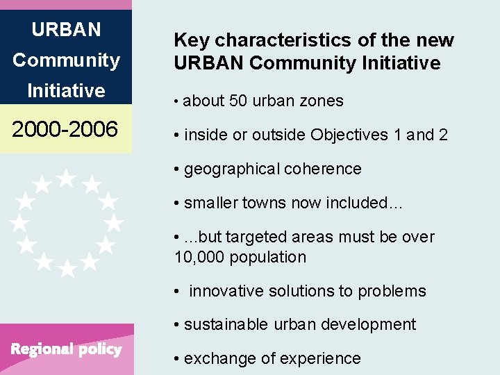 URBAN Community Initiative 2000 -2006 Key characteristics of the new URBAN Community Initiative •