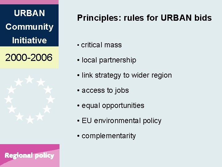URBAN Community Initiative 2000 -2006 Principles: rules for URBAN bids • critical mass •
