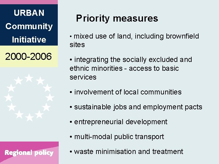 URBAN Community Initiative 2000 -2006 Priority measures • mixed use of land, including brownfield