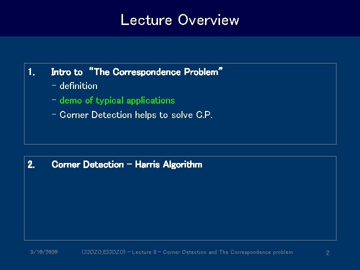Lecture Overview 1. Intro to “The Correspondence Problem” - definition - demo of typical