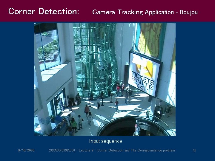Corner Detection: Camera Tracking Application - Boujou Input sequence 9/10/2020 (33 DZO, E 33