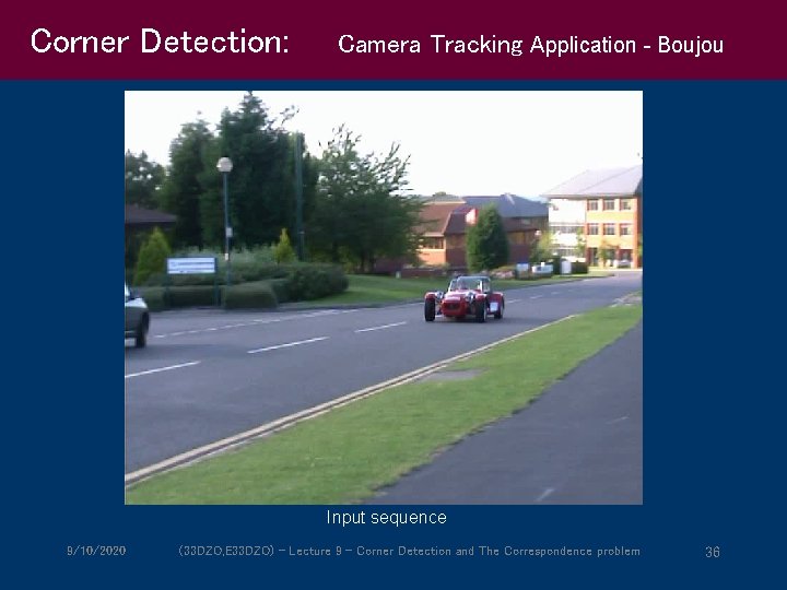 Corner Detection: Camera Tracking Application - Boujou Input sequence 9/10/2020 (33 DZO, E 33