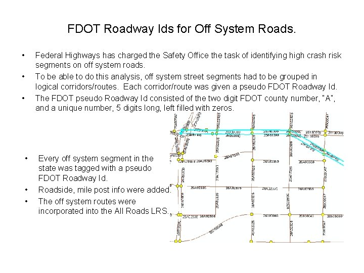 FDOT Roadway Ids for Off System Roads. • Federal Highways has charged the Safety