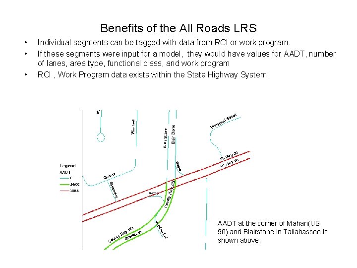 Benefits of the All Roads LRS • • • Individual segments can be tagged