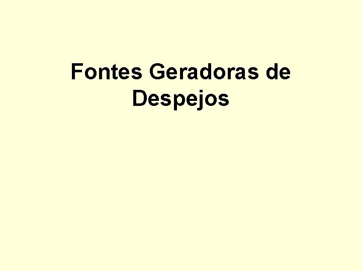 Fontes Geradoras de Despejos 