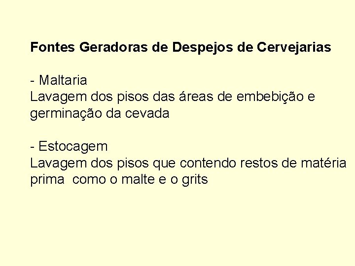 Fontes Geradoras de Despejos de Cervejarias - Maltaria Lavagem dos pisos das áreas de
