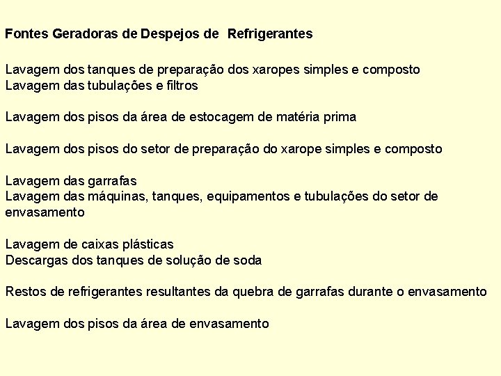 Fontes Geradoras de Despejos de Refrigerantes Lavagem dos tanques de preparação dos xaropes simples
