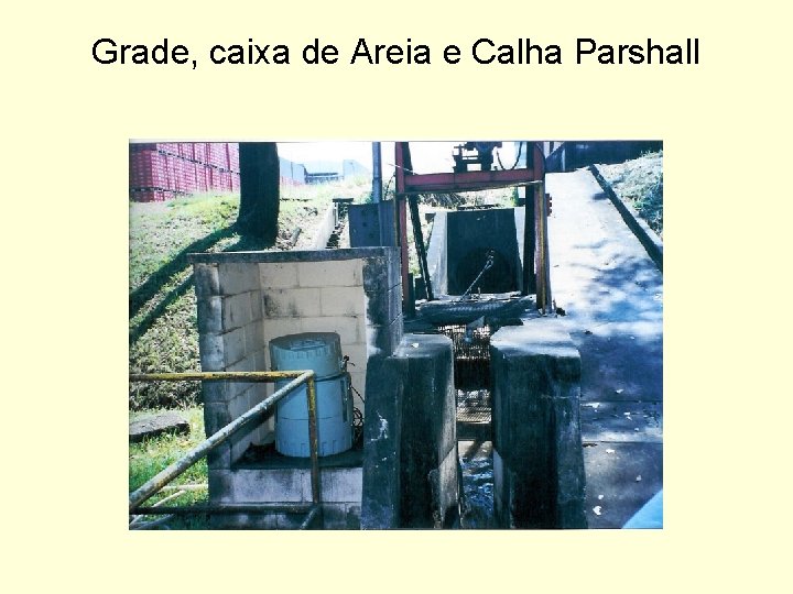 Grade, caixa de Areia e Calha Parshall 