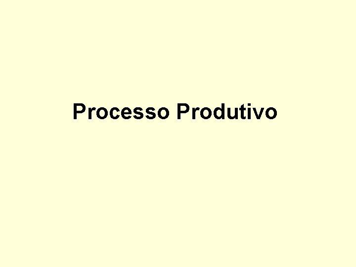 Processo Produtivo 