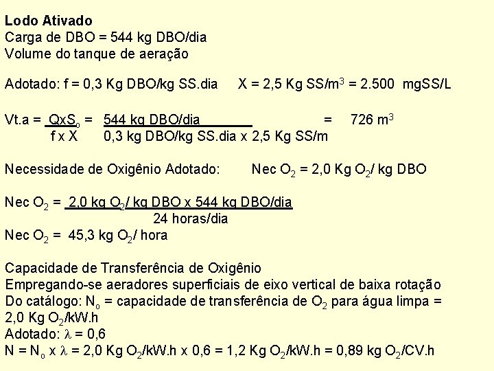 Lodo Ativado Carga de DBO = 544 kg DBO/dia Volume do tanque de aeração
