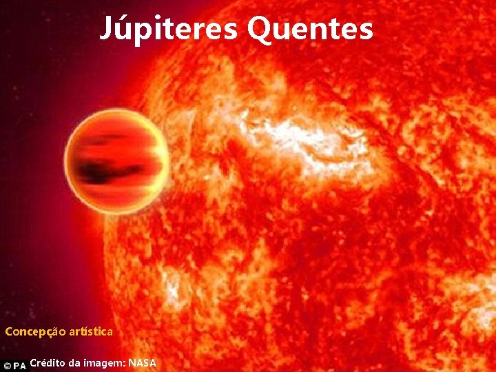 Júpiteres Quentes Concepção artística Crédito da imagem: NASA 