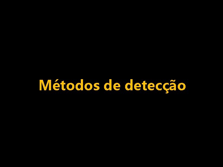 Métodos de detecção 