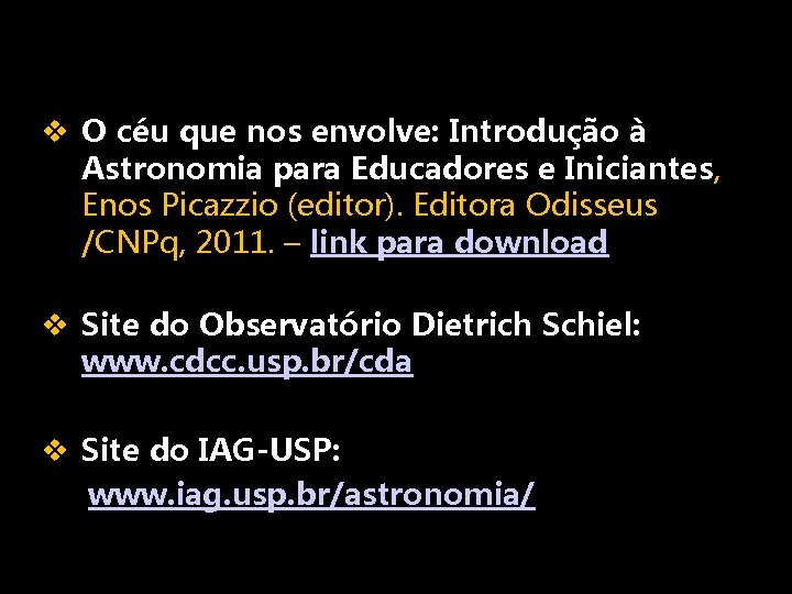 v O céu que nos envolve: Introdução à Astronomia para Educadores e Iniciantes, Enos