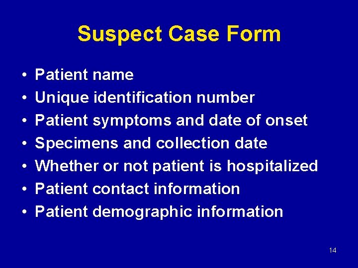 Suspect Case Form • • Patient name Unique identification number Patient symptoms and date