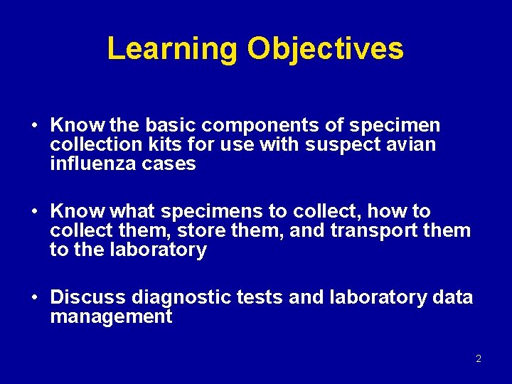 Learning Objectives • Know the basic components of specimen collection kits for use with