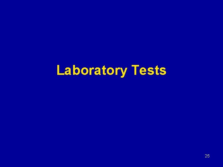 Laboratory Tests 25 