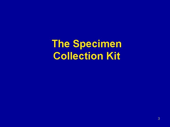 The Specimen Collection Kit 3 