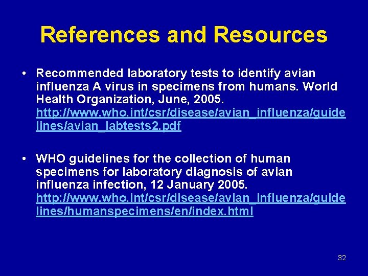 References and Resources • Recommended laboratory tests to identify avian influenza A virus in