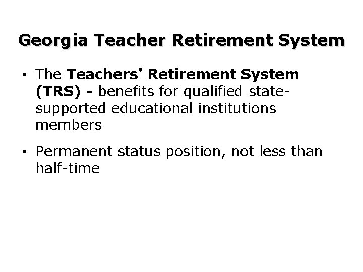 Georgia Teacher Retirement System • The Teachers' Retirement System (TRS) - benefits for qualified