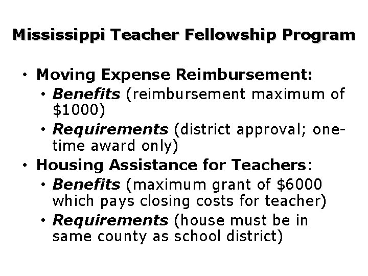 Mississippi Teacher Fellowship Program • Moving Expense Reimbursement: • Benefits (reimbursement maximum of $1000)