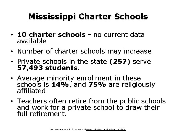 Mississippi Charter Schools • 10 charter schools - no current data available • Number