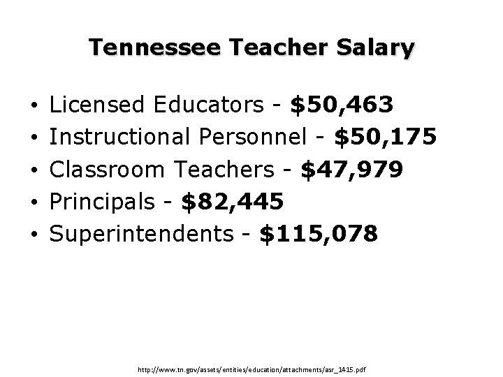 Tennessee Teacher Salary • • • Licensed Educators - $50, 463 Instructional Personnel -