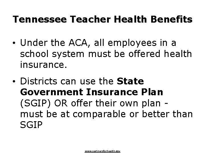 Tennessee Teacher Health Benefits • Under the ACA, all employees in a school system