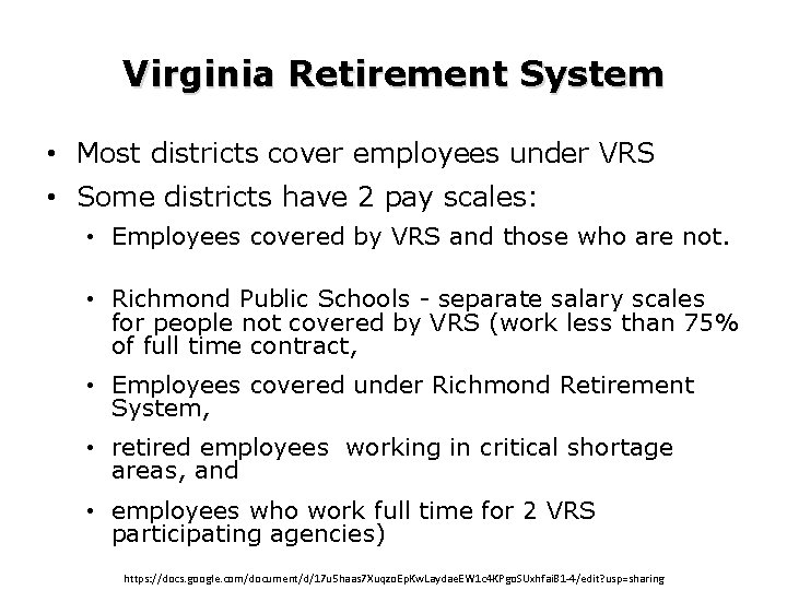 Virginia Retirement System • Most districts cover employees under VRS • Some districts have