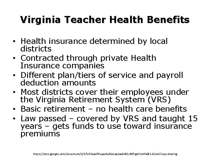 Virginia Teacher Health Benefits • Health insurance determined by local districts • Contracted through