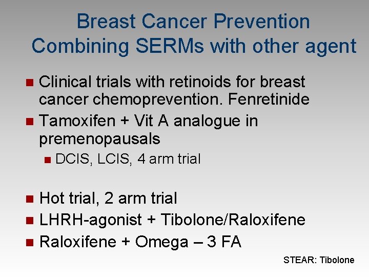 Breast Cancer Prevention Combining SERMs with other agent Clinical trials with retinoids for breast