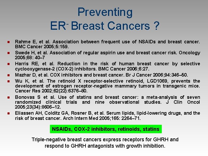 Preventing ER- Breast Cancers ? n n n n Rahme E, et al. Association