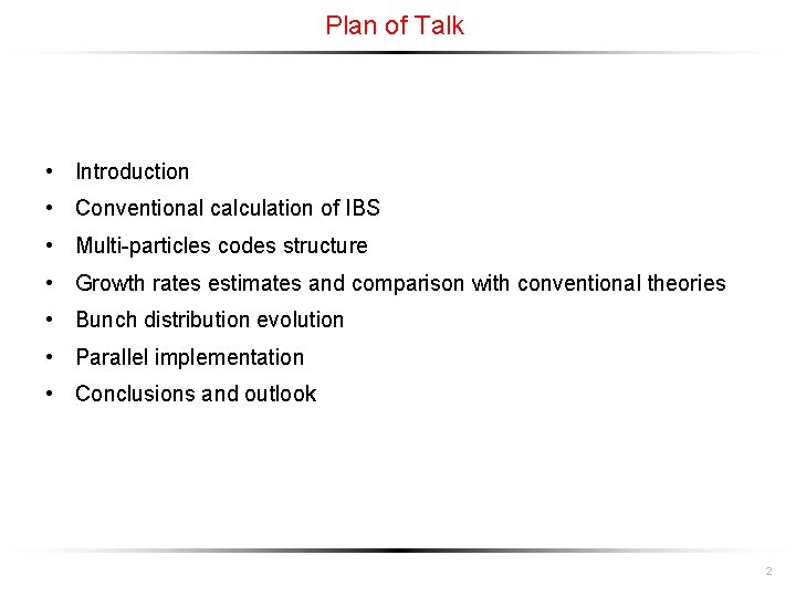 Plan of Talk • Introduction • Conventional calculation of IBS • Multi-particles codes structure