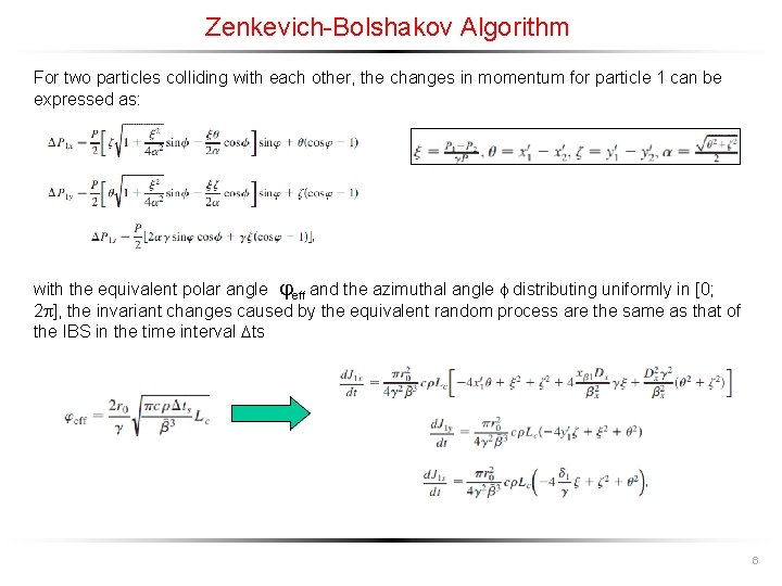 Zenkevich-Bolshakov Algorithm For two particles colliding with each other, the changes in momentum for