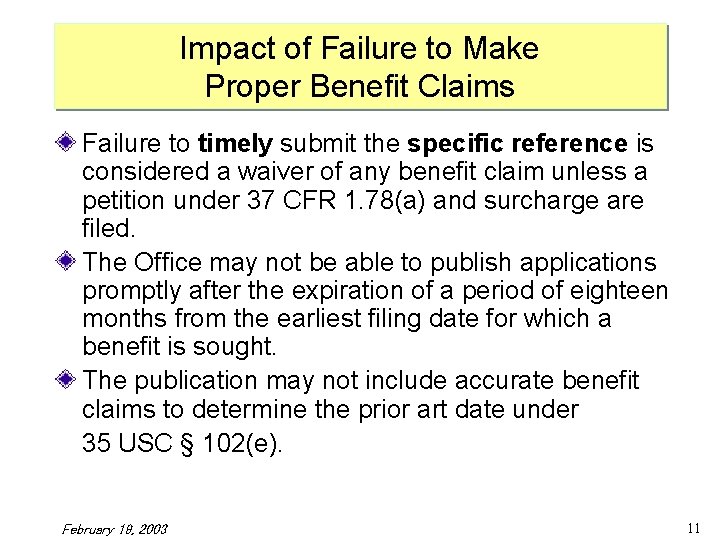 Impact of Failure to Make Proper Benefit Claims Failure to timely submit the specific